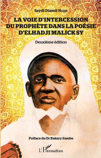 Couverture du livre « Voie d'intercession du prophète dans la poésie d'Elhadji malick Sy » de Niane Seydi Diamil aux éditions L'harmattan