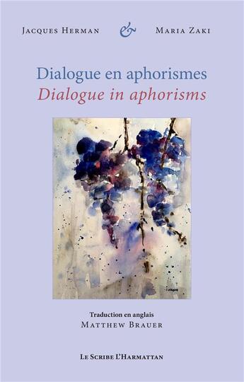 Couverture du livre « Dialogue en aphorismes ; dialogues in aphorisms » de Jacques Herman et Maria Zaki aux éditions L'harmattan