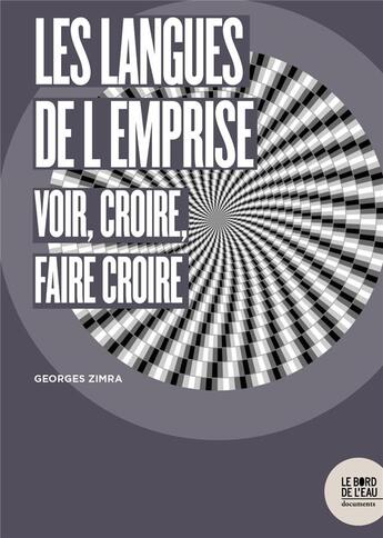 Couverture du livre « Les langues de l'emprise ; voir, croire, faire croire » de Georges Zimra aux éditions Bord De L'eau