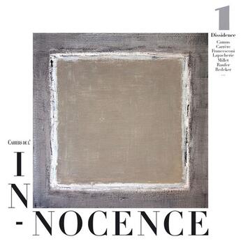 Couverture du livre « Les cahiers de l'in-nocence t.1 » de Emmanuel Carrère et Richard Millet et Renaud Camus et Robert Redeker et Michel Francesconi et Xavier Raufer aux éditions David Reinharc