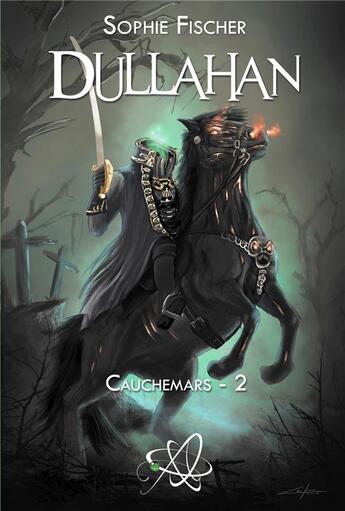 Couverture du livre « Cauchemars Tome 2 ; Dullahan » de Sophie Fischer aux éditions Voy'el