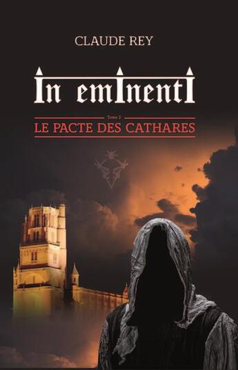 Couverture du livre « In eminenti t.2 : le pacte des cathares » de Rey Claude aux éditions T.d.o