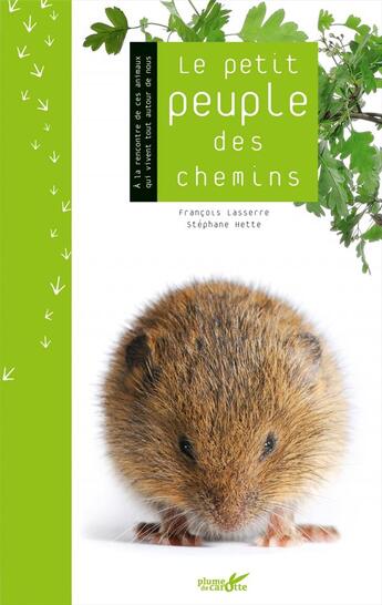 Couverture du livre « Le petit peuple des chemins » de Francois Lasserre et Stephane Hette aux éditions Plume De Carotte