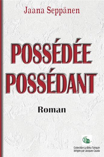 Couverture du livre « Possédée possédant » de Jaana Seppanen aux éditions Douro