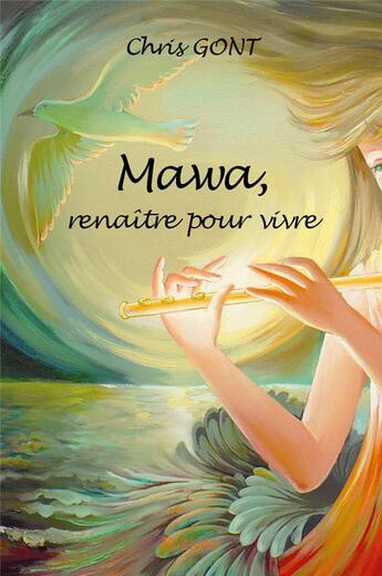 Couverture du livre « Mawa, renaitre pour vivre » de Gont Chris aux éditions Edilivre