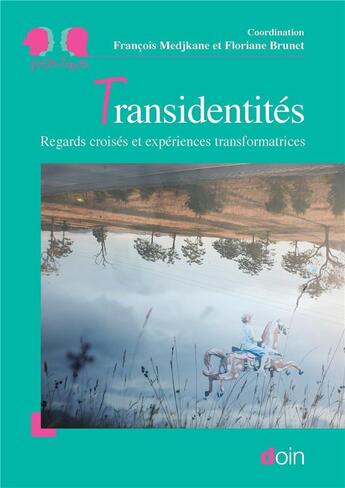 Couverture du livre « Transidentités : Regards croisés et expériences transformatrices » de François Medjkane et Floriane Brunet aux éditions Doin