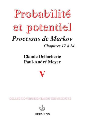 Couverture du livre « Probabilités et potentiel t.5 ; processus de Markov, chapitres 17 à 24 » de Dellacherie/Meyer aux éditions Hermann