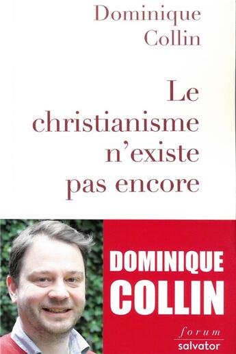 Couverture du livre « Le christianisme n'existe pas encore » de Dominique Collin aux éditions Salvator