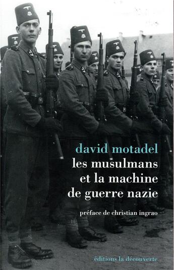 Couverture du livre « Les musulmans et la machine de guerre nazie » de David Motadel aux éditions La Decouverte