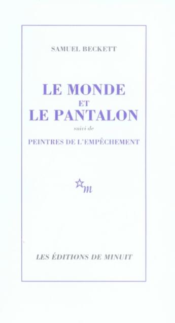 Couverture du livre « Le monde et le pantalon ; peintres de l'empêchement » de Samuel Beckett aux éditions Minuit