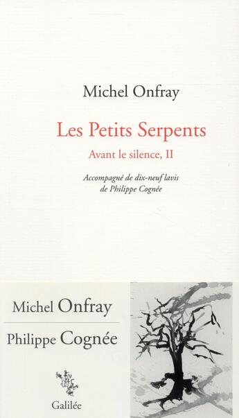 Couverture du livre « Les petits serpents ; avant le silence, II » de Michel Onfray et Philippe Cognee aux éditions Galilee