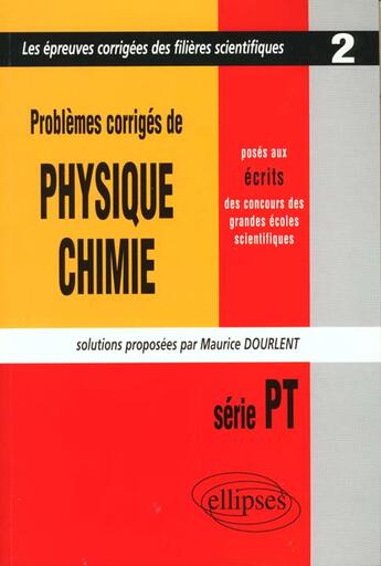 Couverture du livre « Physique et chimie poses aux concours scientifiques, pt - 1997 - tome 2 » de Maurice Dourlent aux éditions Ellipses