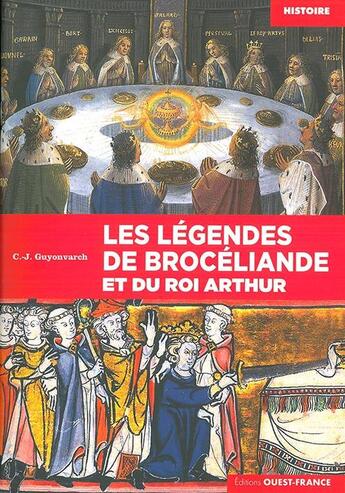 Couverture du livre « Les légendes de Broceliande et du Roi Arthur » de Christian-Joseph Guyonvarc'H aux éditions Ouest France