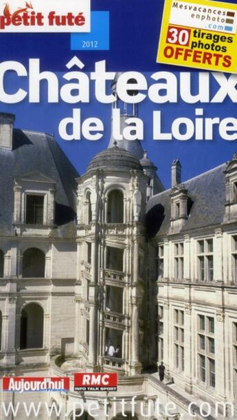 Couverture du livre « GUIDE PETIT FUTE ; REGION ; châteaux de la Loire (édition 2012) » de  aux éditions Le Petit Fute