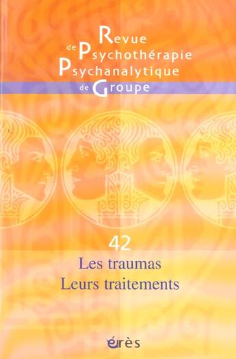 Couverture du livre « Rppg 42 - les traumas : leurs traitements » de  aux éditions Eres