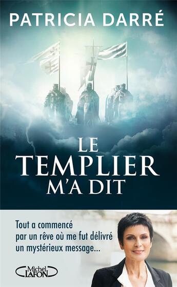 Couverture du livre « Le templier m'a dit » de Patricia Darre aux éditions Michel Lafon