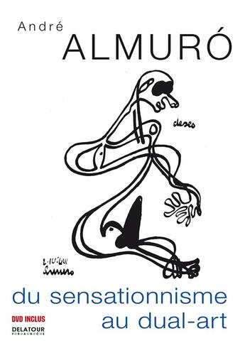 Couverture du livre « André Almuro, du sensationnisme au dual-art » de Philippe Jubard aux éditions Delatour