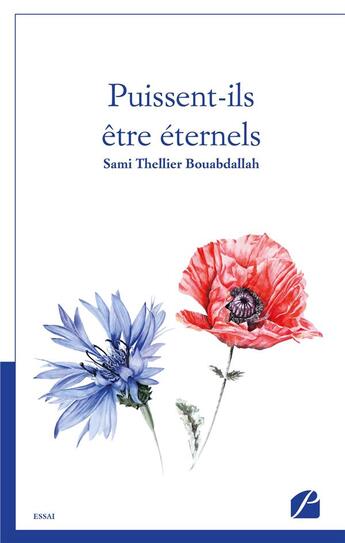 Couverture du livre « Puissent-ils être éternels ; parce que sans mémoire, il ne saurait y avoir d'avenir » de Sami Thellier Bouabdallah aux éditions Editions Du Panthéon