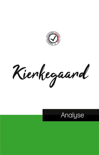 Couverture du livre « Kierkegaard : étude et analyse complète de sa pensée » de SØRen Kierkegaard aux éditions Comprendre La Philosophie