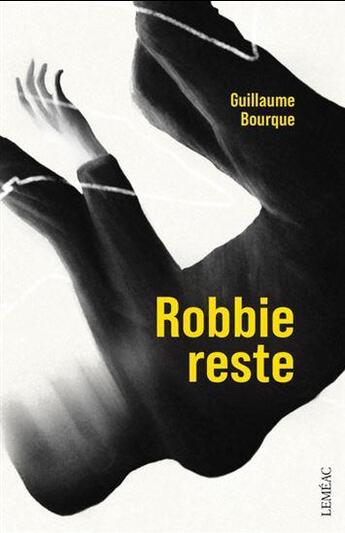 Couverture du livre « Robbie reste » de Guillaume Bourque aux éditions Lemeac