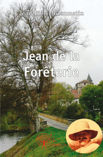 Couverture du livre « Jean de la forêterie » de Jean-Pierre Beaumati aux éditions Edilivre