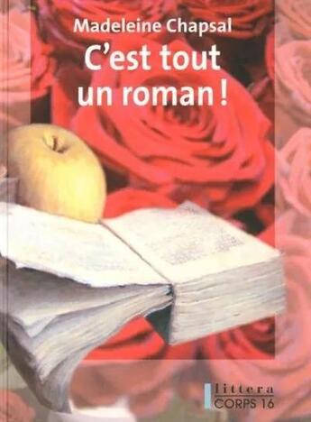 Couverture du livre « C'est tout un roman » de Madeleine Chapsal aux éditions Corps 16