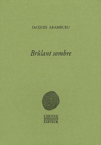 Couverture du livre « Brulant Sombre » de Jacques Aramburu aux éditions Cheyne