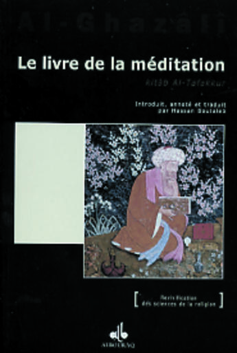 Couverture du livre « Le livre de la méditation ; at-tafakkur » de Abu Hamid Al-Ghazali aux éditions Albouraq