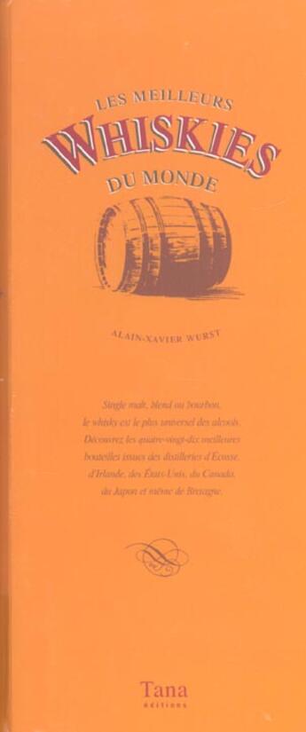 Couverture du livre « Les Meilleurs Whiskies Du Monde » de Wurst Alain-Xavier aux éditions Tana