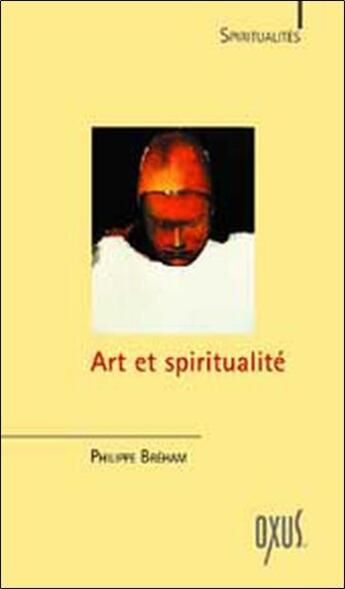 Couverture du livre « Art et spiritualité » de Philippe Breham aux éditions Oxus