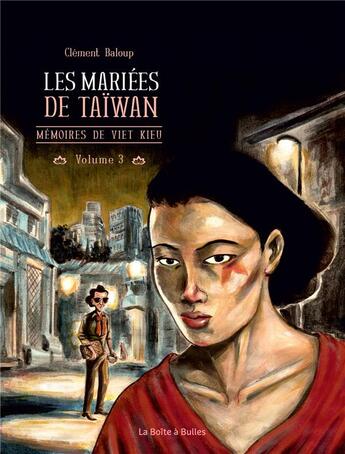 Couverture du livre « Mémoires de Viet Kieu Tome 3 : les mariées de Taïwan » de Clement Baloup aux éditions La Boite A Bulles