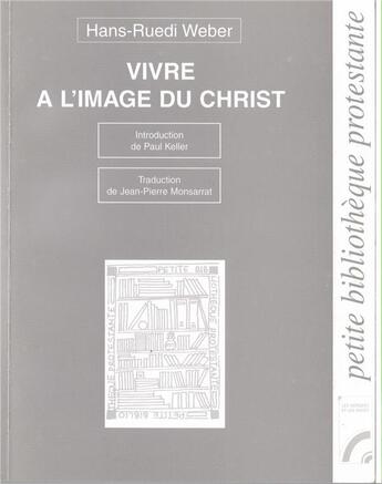 Couverture du livre « Vivre a l'image du christ » de Hans-Ruedi Weber aux éditions Les Bergers Et Les Mages