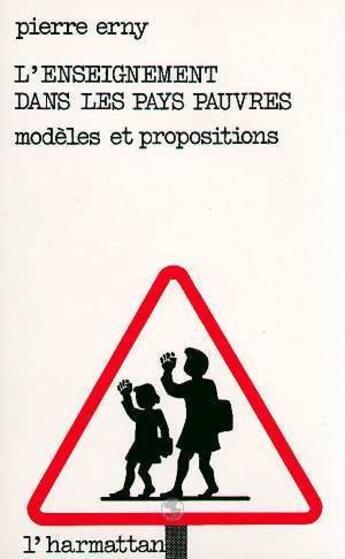 Couverture du livre « L'enseignement dans les pays pauvres : modèles et propositions » de Pierre Erny aux éditions L'harmattan