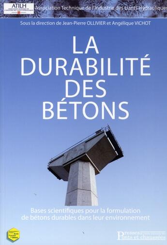 Couverture du livre « La durabilité des bétons » de Ollivier/Vichot aux éditions Presses Ecole Nationale Ponts Chaussees