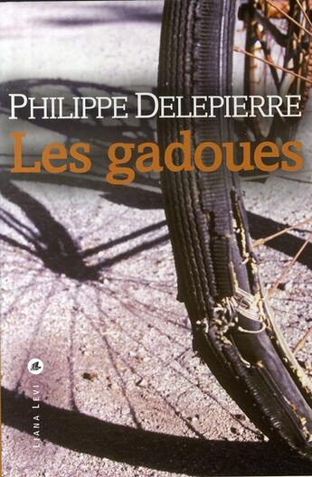 Couverture du livre « Les gadoues » de Delepierre Phi aux éditions Liana Levi