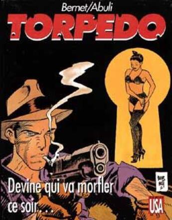 Couverture du livre « Torpedo Tome 12 ; devine qui va morfler ce soir » de Enrique Sanchez Abuli et Jordi Bernet aux éditions Glenat