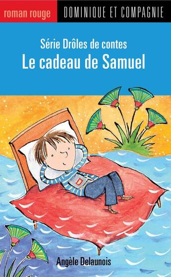 Couverture du livre « Le cadeau de Samuel » de Angele Delaunois aux éditions Dominique Et Compagnie