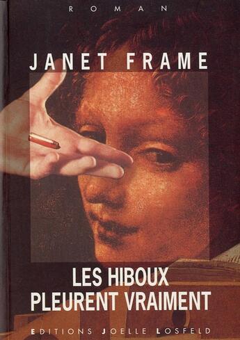 Couverture du livre « Les hiboux pleurent vraiment » de Janet Frame aux éditions Joelle Losfeld