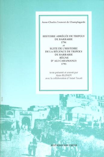 Couverture du livre « Histoire abrégée de Tripoly de barbarie, 1794 » de F. De Champlagarde aux éditions Bouchene