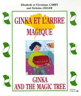 Couverture du livre « Ginka et l'arbre magique ; Ginka and the magic tree ; 8/12 ans » de Nicholas Jaeger et Elisabeth Carry et Veronique Carry aux éditions L'officine