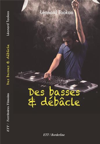 Couverture du livre « Des basses & débâcle » de Taokao Leonard aux éditions Territoires Temoins