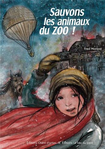 Couverture du livre « Sauvons les animaux du zoo ! » de Fred Morisse aux éditions Chant D'orties