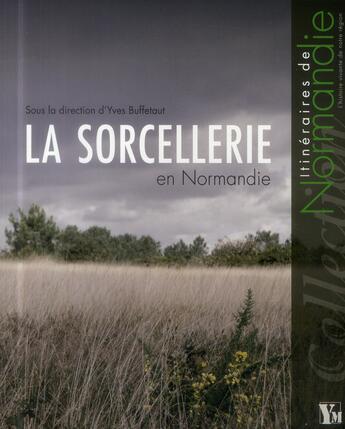 Couverture du livre « La sorcellerie en normandie » de Yves Buffetaut aux éditions Ysec