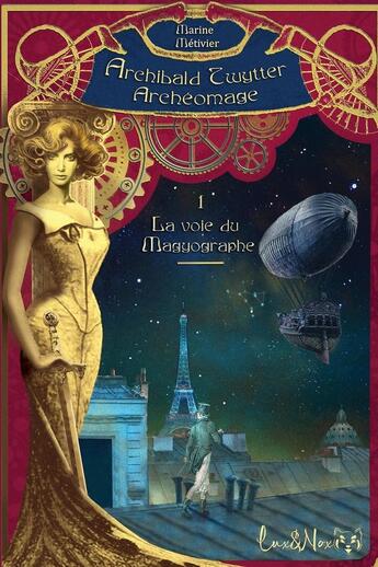 Couverture du livre « Archibald Twitter ArchéomageTome 1 : La voie du Magyographe » de Marine Metivier aux éditions Lux Et Nox