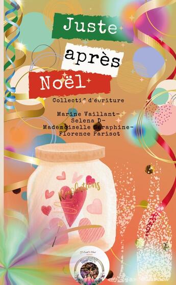 Couverture du livre « Juste après Noël : collectif d'écriture créative - RECREAVENT » de Marine Vaillant et Selena D. et Mademoiselle Séraphine et Florence Parisot aux éditions Books On Demand