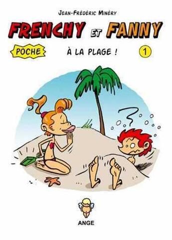 Couverture du livre « Frenchy et Fanny t.1 ; Frenchy et Fanny à la plage » de Jean-Frederic Minery aux éditions Ange