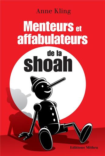 Couverture du livre « Menteurs et affabulateurs de la Shoah » de Anne Kling aux éditions Mithra