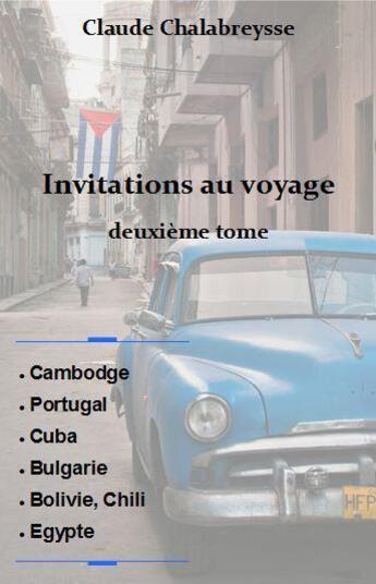 Couverture du livre « Invitations au voyage Tome 2 » de Claude Chalabreysse aux éditions Voyages & Compagnie