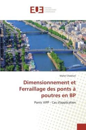 Couverture du livre « Dimensionnement et ferraillage des ponts a poutres en bp » de Chakhari-M aux éditions Editions Universitaires Europeennes