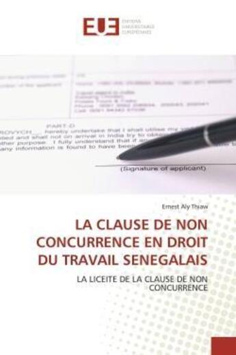 Couverture du livre « La clause de non concurrence en droit du travail senegalais - la liceite de la clause de non concurr » de Thiaw Ernest Aly aux éditions Editions Universitaires Europeennes